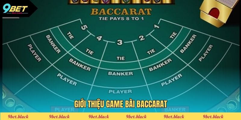 Cách Chơi Baccarat 9BET Kiếm Tiền Thưởng Cực Dễ Về Tay Thông tin về siêu phẩm bài baccarat cực hot tại nhà cái 9BET