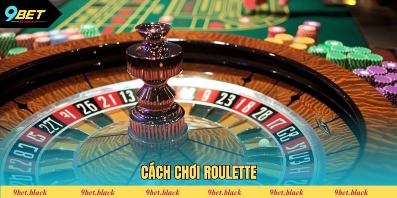 Cách chơi Roulette