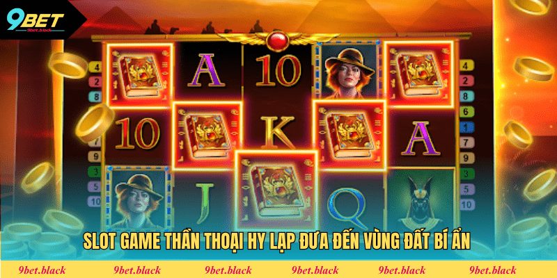 Slot game thần thoại Hy Lạp đưa đến vùng đất bí ẩn