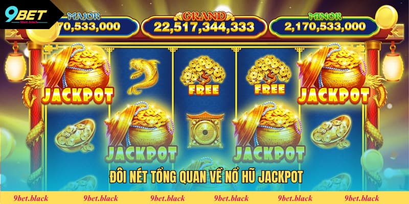 Nổ Hũ Jackpot - Siêu Phẩm Quay Hũ Kịch Tính, Hấp Dẫn Quay hũ Jackpot mang phần thưởng lớn