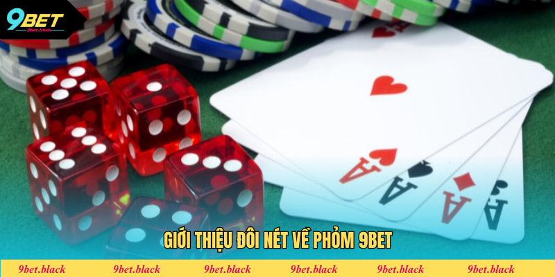 Phỏm 9bet Giới thiệu đôi nét về Phỏm 9bet