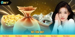 Rút tiền 9bet