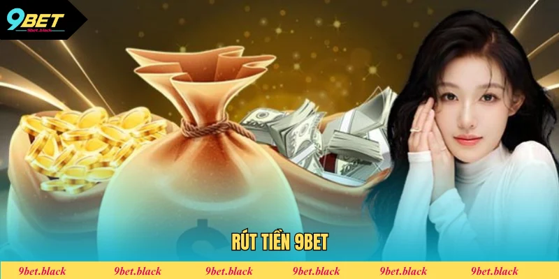 Rút tiền 9bet
