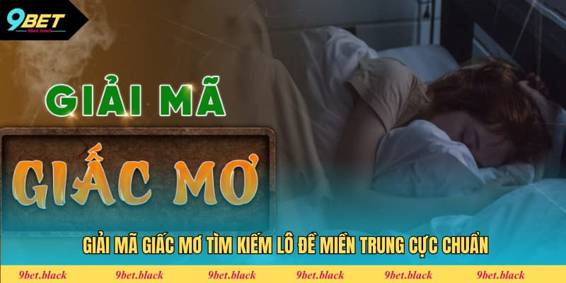 Xổ Số Miền Trung 9BET - Cơ Hội Làm Giàu Trong Tích Tắc Mỗi giấc chiêm bao đều mang đến con số tương ứng
